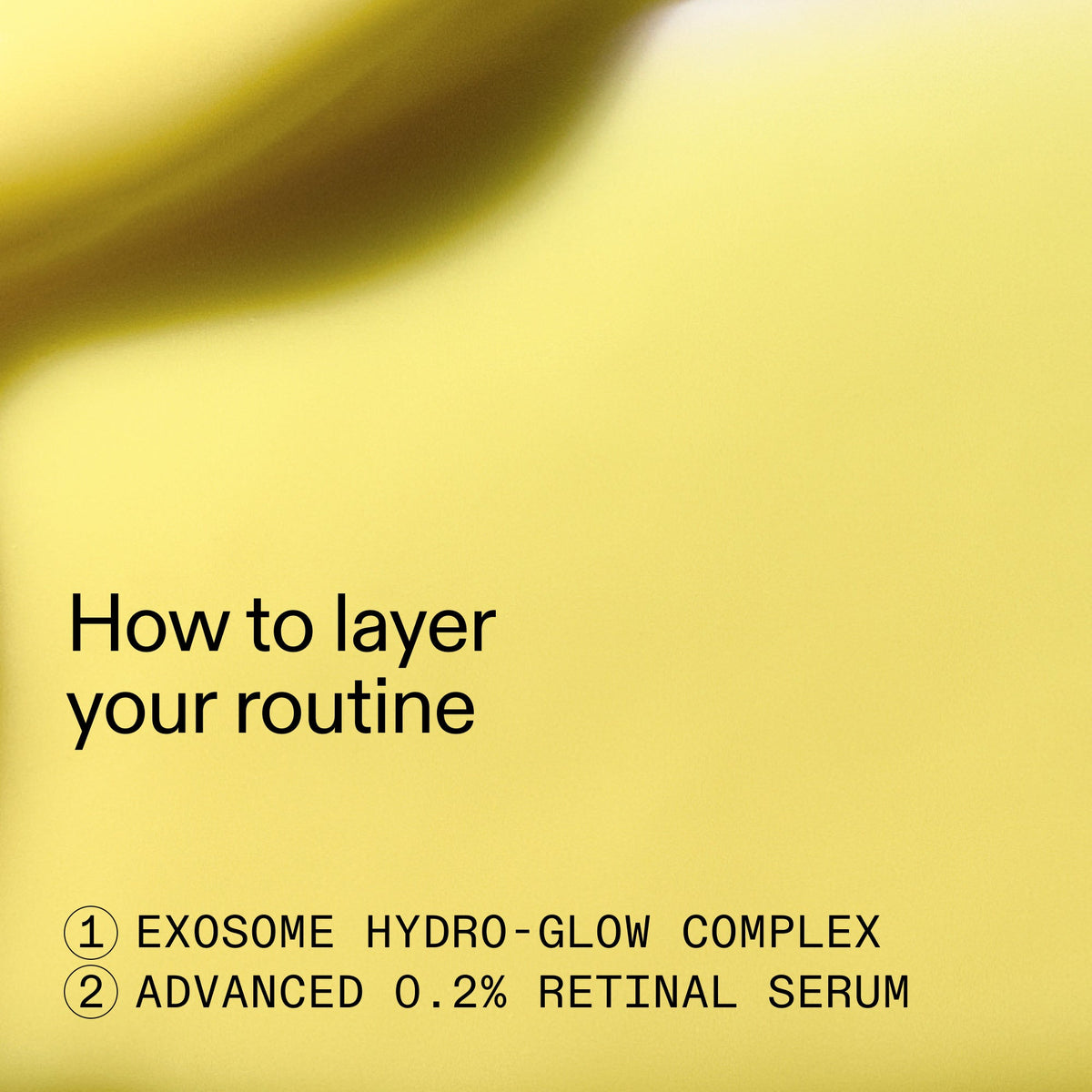 retinal-exosome-glow-serum-duo-w2 AdvancedRetinal_Exosome_Duo_HowToLayerROW_2000x2000_d5b9f127-b412-4794-adae-07b23497067b.jpg